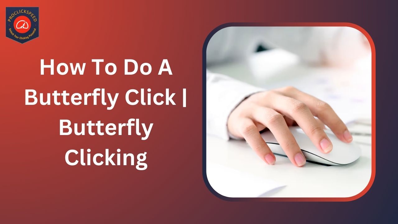 How To Do A Butterfly Click
