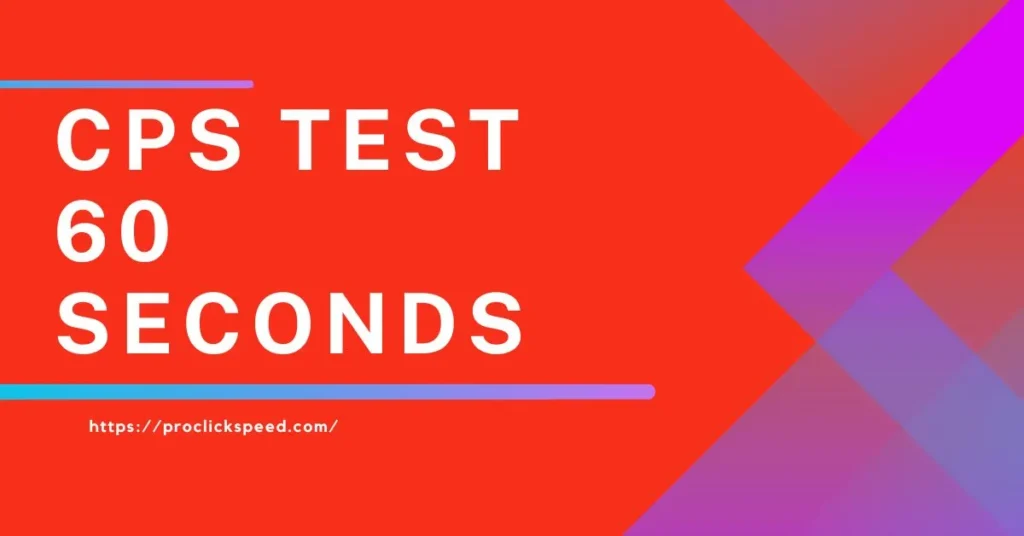 CPS Test 60 Seconds