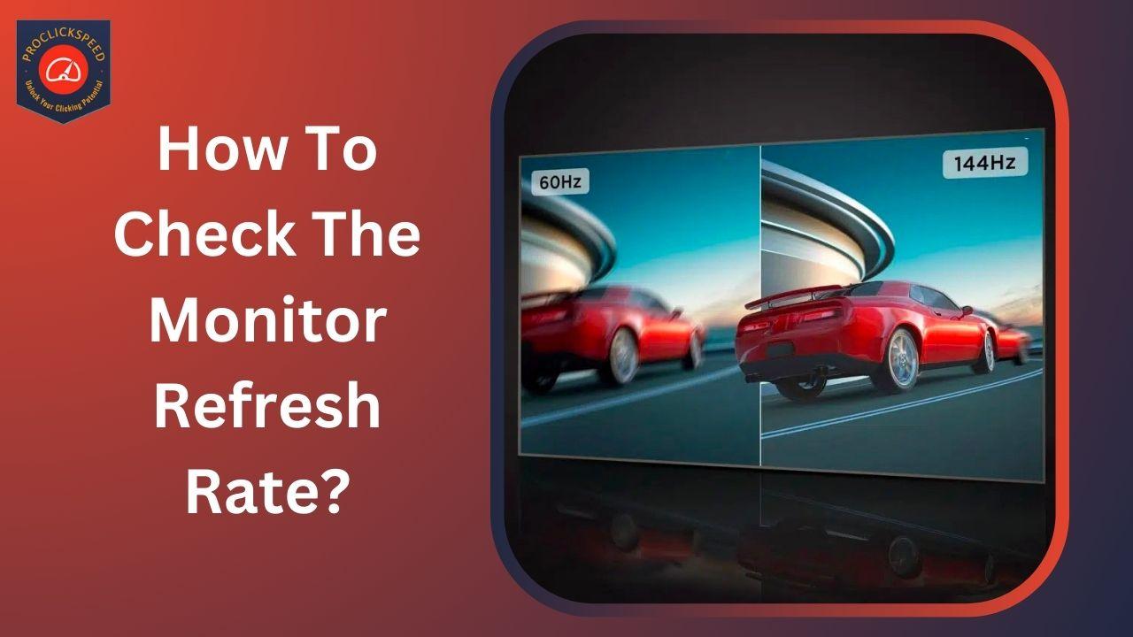 How To Check The Monitor Refresh Rate